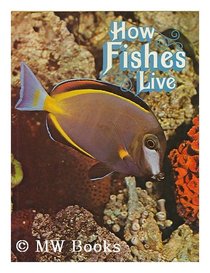 How fishes live (How animals live ; v. 3)