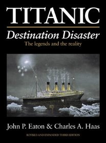 Titanic: Destination Disaster: The Legends and the Reality