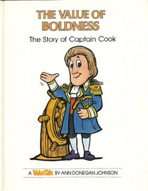 The Value of Boldness: The Story of Captain Cook (Value Tales)