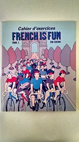 French Is Fun: Lively Lessons for Beginners Book 1 Cahier d Exercices (Item 12-7782)