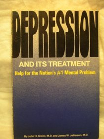 Depression and its treatment: Help for the nation's #1 mental problem
