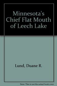 Minnesota's Chief Flat Mouth of Leech Lake