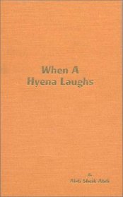 When a Hyena Laughs: A Somalian Novel
