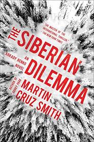 The Siberian Dilemma (Arkady Renko, Bk 9)