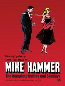 Mickey Spillane's From the Files of...Mike Hammer: The complete Dailies and Sundays Volume 1 (Mickey Spillane from the Files)