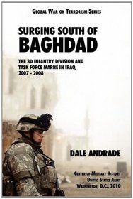 Surging South of Baghdad: The 3d Infantry Division and Task Force MARNE in Iraq, 2007-2008