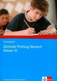 Trainingsheft Zentrale Prfung 10 Klasse Dt., NRW, GYM