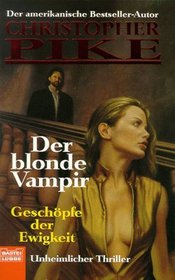 Der blonde Vampir 6. Geschpfe der Ewigkeit.