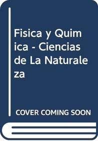 Fisica y Quimica - Ciencias de La Naturaleza (Spanish Edition)