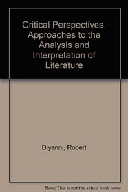 Critical Perspectives: Approaches to the Analysis and Interpretation of Literature