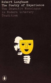 Poetry of Experience: Dramatic Monologue in Modern Literary Tradition (Univ. Bks.)