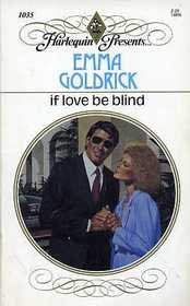 If Love Be Blind (Harlequin Presents, No 1035)