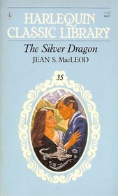 The Silver Dragon (Harlequin Classic, No 35)