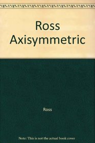 Ross Axisymmetric (Ellis Horwood Series in Mathematics and Its Applications)