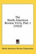 The North American Review V215, Part 1 (1922)