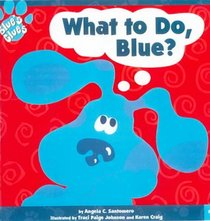 What to Do, Blue ? (Blue's Clues (8x8))