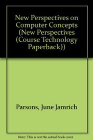 New Perspectives on Computer Concepts 5th Edition - Brief