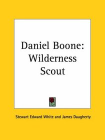 Daniel Boone: Wilderness Scout