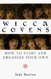 Wicca Covens: How to Start and Organize Your Own