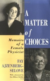 A Matter of Choices: Memoirs of a Female Physicist (Lives of Women in Science)