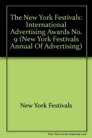 The New York Festivals International Advertising Awards: The World's Best Work (New York Festivals Annual of Advertising Series, Volume 9)