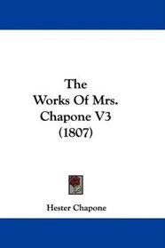 The Works Of Mrs. Chapone V3 (1807)
