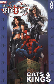 Ultimate Spider-Man, Vol 8: Cats and Kings