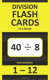 Division Flash Cards in a Book: Ordered and Shuffled 1-12