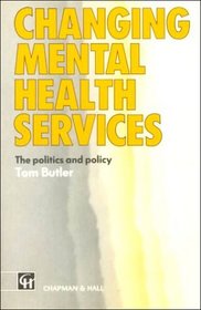 Changing Mental Health Services: The Politics and Policy