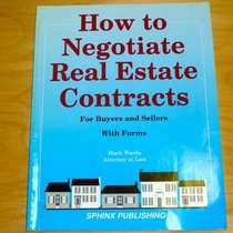 How to Negotiate Real Estate Contracts: For Buyers and Sellers (Take the Law Into Your Own Hands)