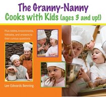 The Granny-Nanny Cooks with Kids: And Answers All Their Questions