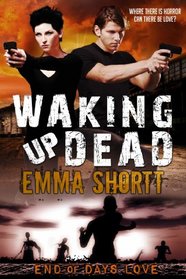 Waking Up Dead (End of Days Love, Bk 1)
