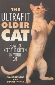 The Ultrafit Older Cat: How to Keep the Kitten in Your Cat