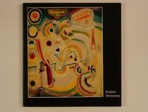 Robert Delaunay, 1885-1941: [exposition], Orangerie des Tuileries, 25 mai-30 aout 1976 : [catalogue (French Edition)