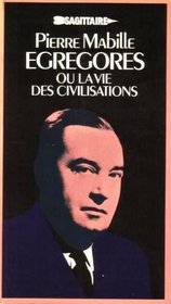 Egregores: Ou, La Vie des civilisations (Contre-type ; 5) (French Edition)