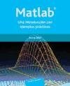 Matlab: Una Introduccion Con Ejemplos Practicos/ an Introduction With Practice Excerises (Spanish Edition)