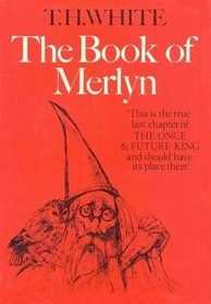 BOOK OF MERLYN: UNPUBLISHED CONCLUSION TO THE \