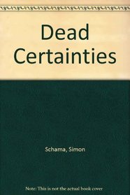 Dead Certainties : Unwarranted Speculations