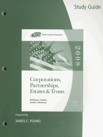 Study Guide for Hoffman/Raabe/Smith/Maloney's West Federal Taxation: Corporations, Partnerships, Estates, and Trusts, 31st