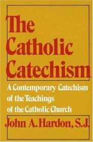 The Catholic Catechism:  A Contemporary Catechism of the Teachings of the Catholic Church