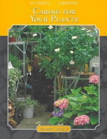 Successful gardening: caring for your plants (Successful Gardening)