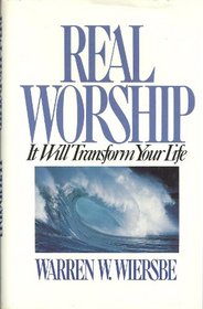 Real Worship: It Will Transform Your Life