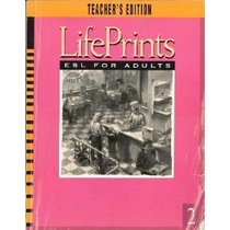 Lifeprints 2: Esl for Adults, Teacher's Edition.