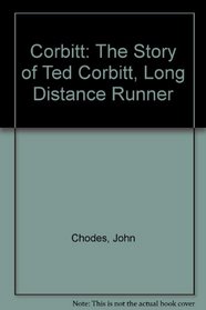 Corbitt: The Story of Ted Corbitt, Long Distance Runner