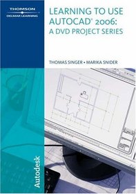 Learning to Use Autocad 2006 (DVD Project Series)