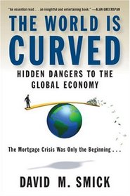 The World Is Curved: Hidden Dangers to the Global Economy