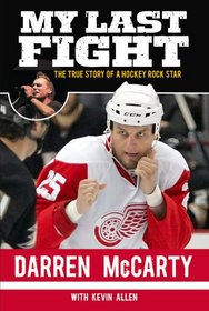 My Last Fight: The True Story of a Hockey Rock Star