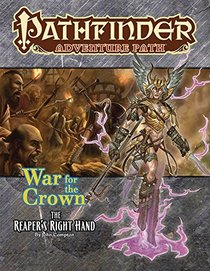 Pathfinder Adventure Path: The Reaper?s Right Hand (War for the Crown 5 of 6)