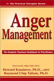 Anger Management: The Complete Treatment Guidebook for Practitioners (The Practical Therapist Series)