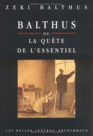 Balthus, ou, La quete de l'essentiel